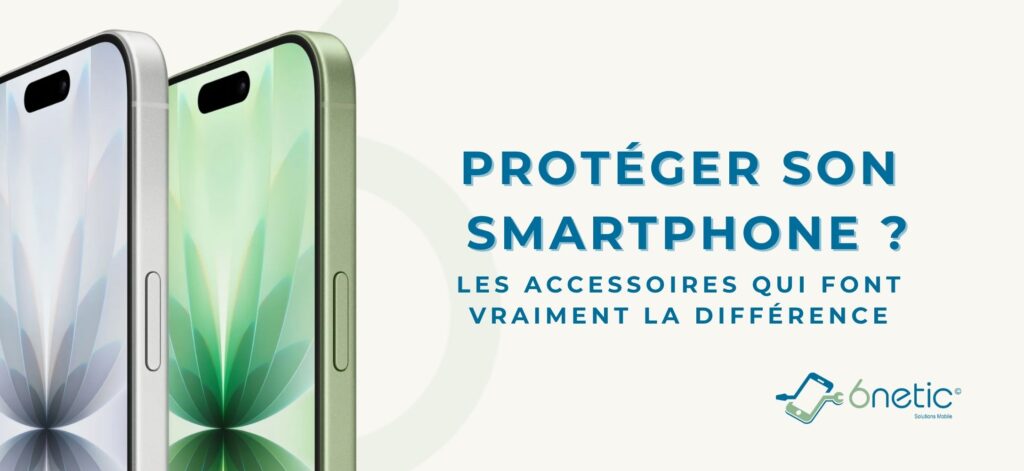 Protéger son smartphone ? Les accessoires qui font vraiment la différence — visuel 6netic